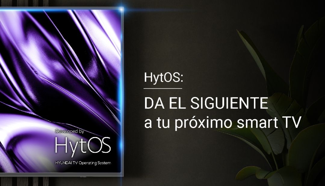 HYTOS- Despierta tus sentidos con la experiencia smart tv de ultima generación